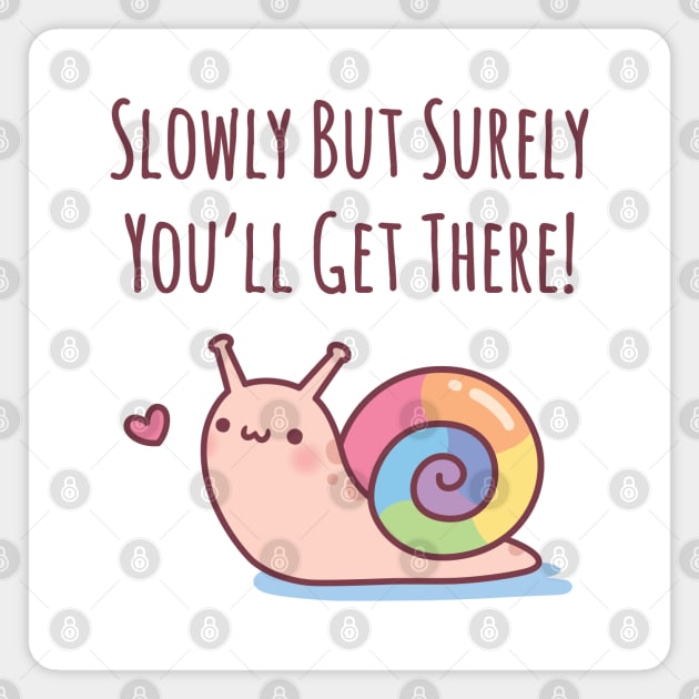 Cute Snail With Rainbow Shell Slowly But Surely Magnet by rustydoodle